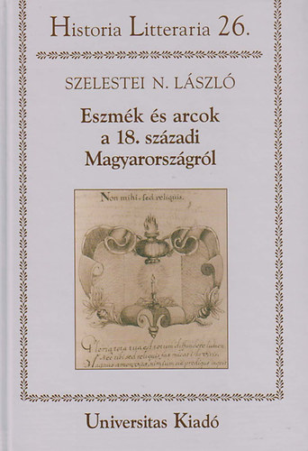 Eszmk s arcok a 18. szzadi Magyarorszgrl