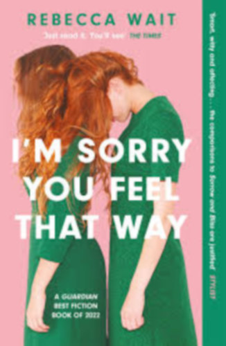 Rebecca Wait - I'm Sorry You Feel That Way
