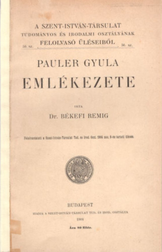 Pauler Gyula emlkezete - A Szent-Istvn-Trsulat Tudomnyos s Irodalmi osztlynak felolvas lseibl 50. sz.