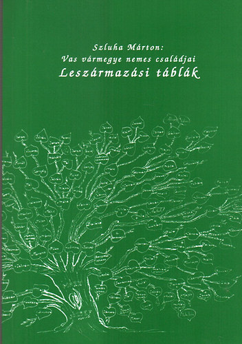 Vas vrmegye nemes csaldjai - Leszrmazsi tblk