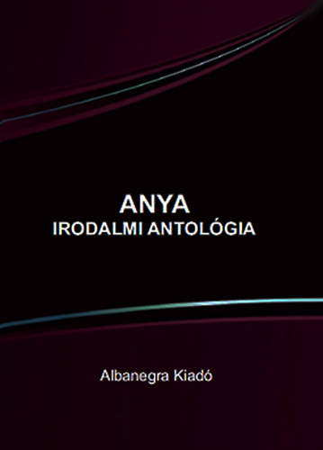 Anya - Irodalmi antolgia