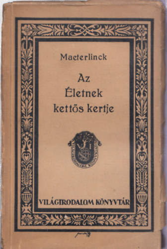 Maeterlinck - Az letnek ketts kertje