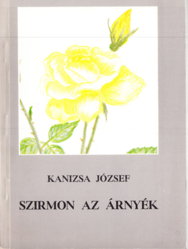 Kanizsa Jzsef - Szirmon az rnyk - dediklt