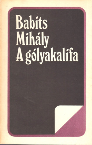 Babits Mih�ly - A g�lyakalifa