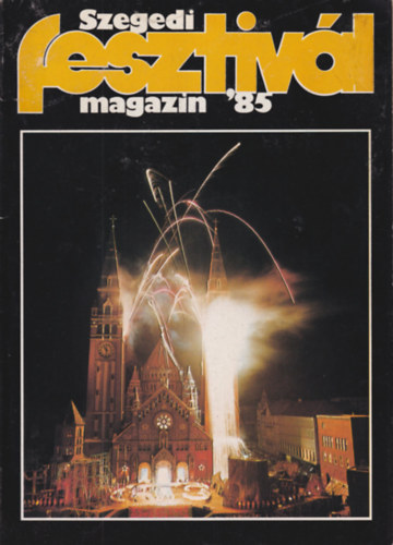 Szegedi Fesztiv�l Magazin '85