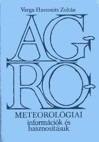 Agrometeorol�giai inform�ci�k �s hasznos�t�suk