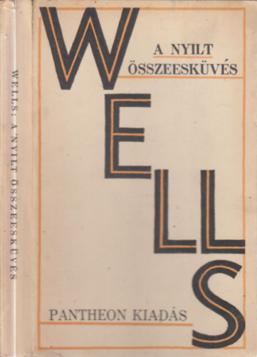 H. G. Wells - A nyilt �sszeesk�v�s - A demokr�cia revizi�ja �s egy�b tanulm�nyok