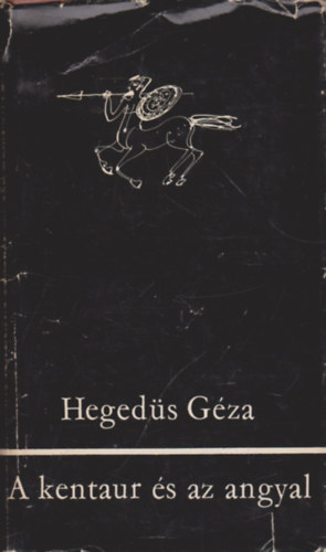 A kentaur s az angyal (Esszk a vilgirodalom, a dramaturgia s az eszttika krbl)