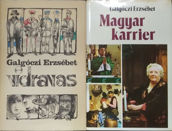 Galgóczi Erzsébet - 2 db mű, magyar szépirodalom: Vidravas+ Magyar karrier