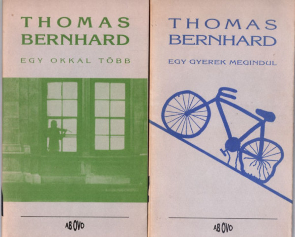 2 db Thomas Bernhard k�tet: Egy gyerek megindul + Egy okkal t�bb