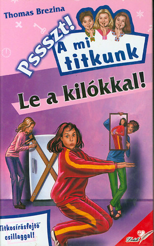 Le a kilkkal! - Pssszt! A mi titkunk.