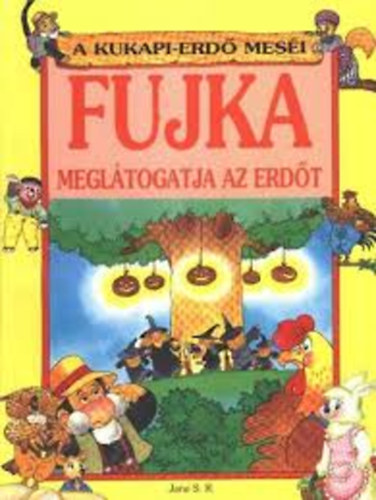 Jane S. R. - Fujka megltogatja az erdt (A Kukapi-erd mesi)