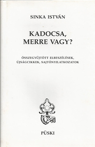 Kadocsa merre vagy?...