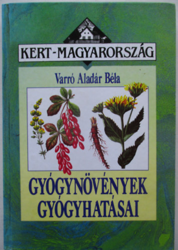 Gygynvnyek gygyhatsai (Kert-Magyarorszg - kemny kts)