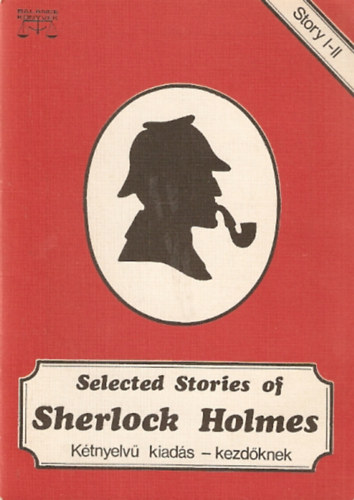Selected Stories of Sherlock Holmes I-II. (Ktnyelv kiads kezdknek)