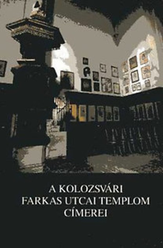 A kolozsv�ri Farkas utcai templom c�merei