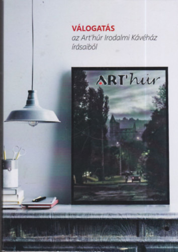 Az Art'hr Irodalmi Kvhz antolgija