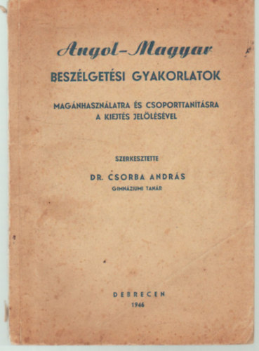 Csorba Andrs - Angol-magyar beszlgetsi gyakorlatok