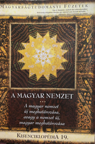A magyar nemzet j meghatrozsa, avagy a nemzet j, magyar meghatrozsa (Magyarsgtudomnyi Fzetek - Kisenciklopdia 19.)