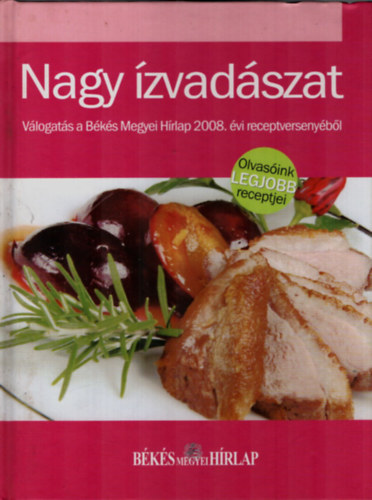 Varga Ott  (szerk.) - Nagy zvadszat-Vlogats a Bks megyei Hrlap 2008.vi receptversenybl