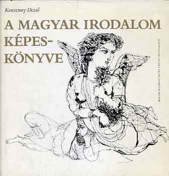 Keresztury Dezs� - A magyar irodalom k�pesk�nyve