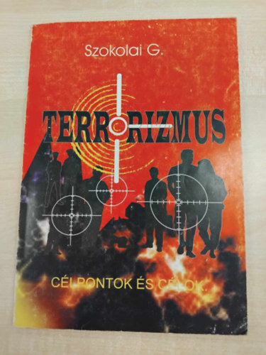 Szokolai G. - Terrorizmus - Clpontok s clok