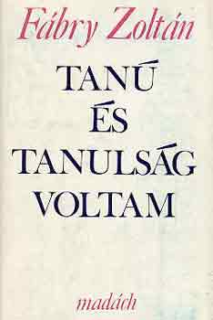 F�bry Zolt�n - Tan� �s tanuls�g voltam
