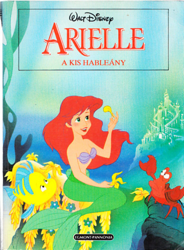 Egmont Kiad - Arielle a kis hableny (Disney)