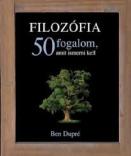 Filozfia - 50 fogalom amit ismerni kell