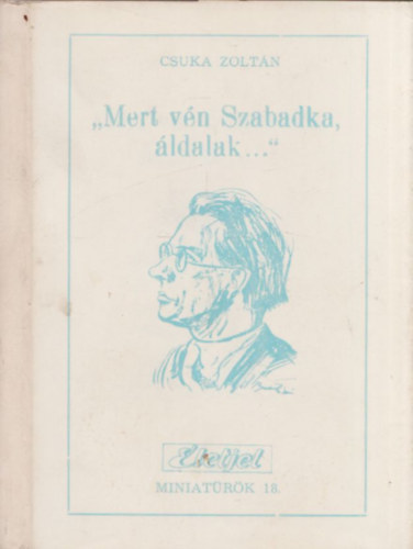 "Mert vn Szabadka, ldalak..." (Emlkezs letem kt korszakra) - dediklt, szmozott