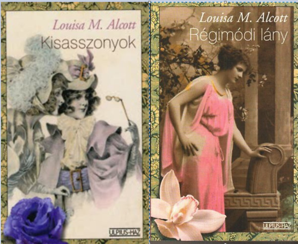 Louisa May Alcott - Kisasszonyok + Rgimdi lny ( 2 ktet )