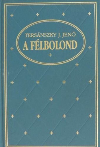 A flbolond - Nagybnyai mvszek rajzaival (Ferenczy Bni, Deli Antal, Fy Dezs, Schnberger Armand)