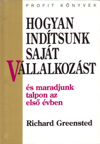 Hogyan ind�tsunk saj�t v�llalkoz�st �s maradjunk talpon az els� �vben