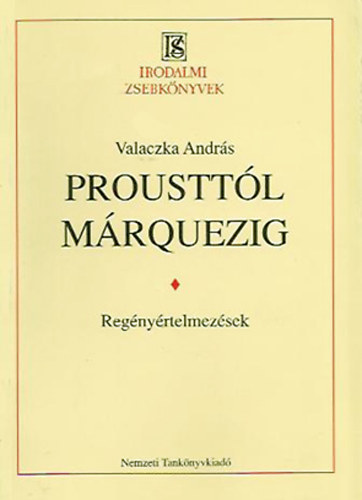Valacka Andrs - Prousttl Mrquezig (Regnyrtelmezsek)