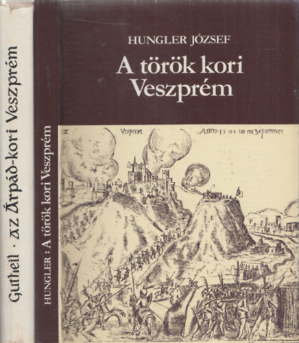 2db magyar trtnelem - Hungler Jzsef: A trk kori Veszprm + Gutheil Jen: Az rpd-kori Veszprm