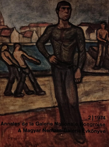 A Magyar Nemzeti Galria vknyve - Annales de la Galerie Nationale Hongroise 1974/2