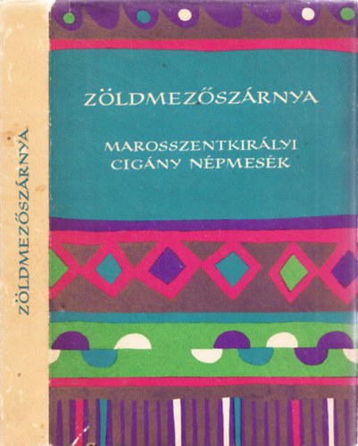 Z�ldmez�sz�rnya (Marosszentkir�lyi cig�ny n�pmes�k)