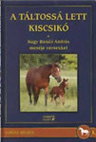 A tltoss lett kiscsik (Nagy Band Andrs mesje versekkel)