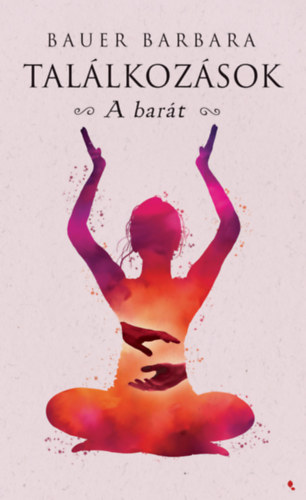 Tal�lkoz�sok - A bar�t