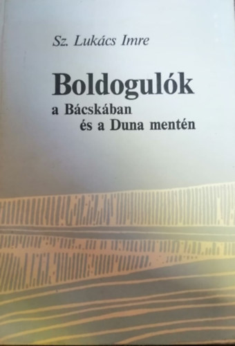 Boldogulk a Bcskban s a Duna mentn