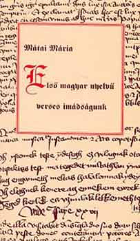 Els magyar nyelv verses imdsgunk. A Laskai Sorok (1433)