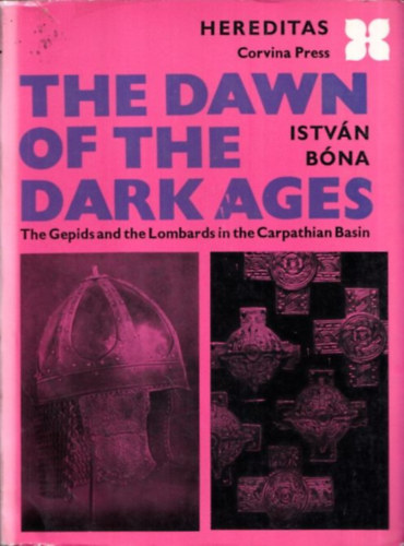 Istvn Bna - The dawn of the dark ages (Hereditas)