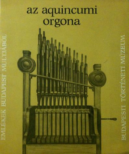 Kaba Melinda - Az aquincumi orgona (Kr.u. 228)