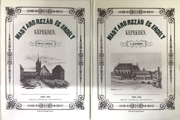 Kubinyi Ferencz s Vahot Imre - Magyarorszg s Erdly kpekben I-IV. (reprint)