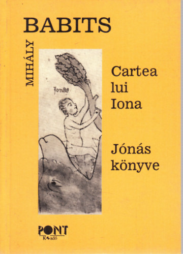 Babits Mihly - Jns knyve - Cartea lui Iona (magyar-romn nyelv)