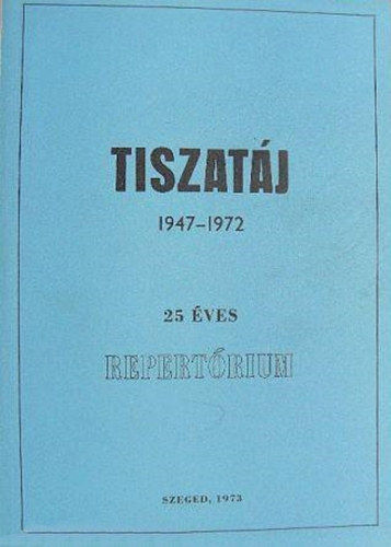Tiszatj 1947-1972 - 25 repertrium