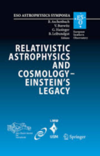 B. Aschenbach V. Burwitz G. Hasinger B. Leibundgut - Relativistic Astrophysics and Cosmology - Einstein's Legacy