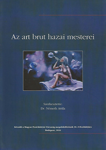 Az art brut hazai mesterei