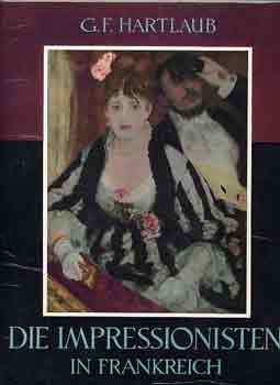 G.F. Hartlaub - Die impressionisten in Frankreich