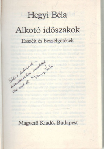 Hegyi Béla - Alkotó időszakok- Esszék és beszélgetések